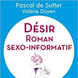 Désir: Roman sexo informatif