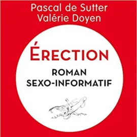 Érection: Roman sexo-informatif